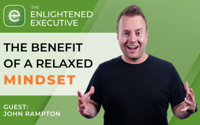 The benefit of a relaxed mindset (feat. John Rampton)