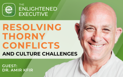 Resolving thorny conflicts and culture challenges (feat. Dr. Amir Kfir)