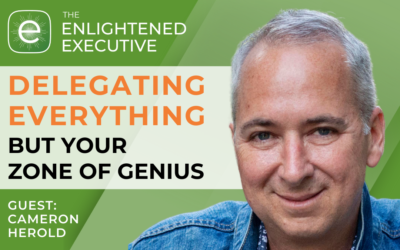 Delegating everything but your zone of genius (feat. Cameron Herold)