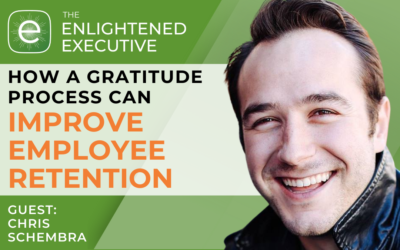 How a gratitude process can improve employee retention (feat. Chris Schembra)