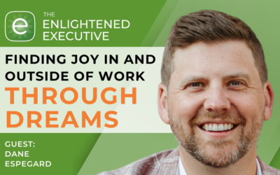 Finding Joy In and Outside of Work Through Dreams (feat. Dane Espegard)