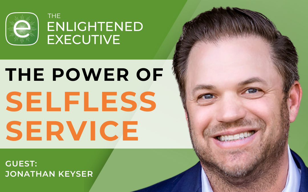 The Power of Selfless Service (feat. Jonathan Keyser)