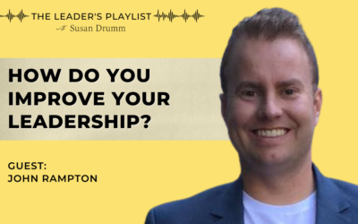 How Do You Improve Your Leadership? [The Leader’s Playlist]