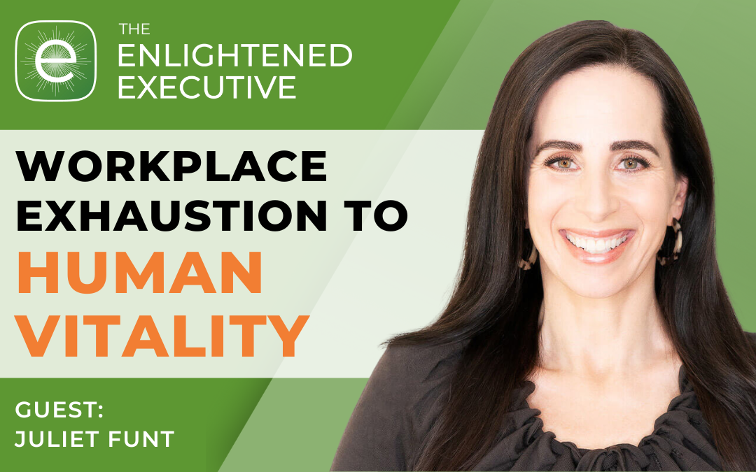 Workplace Exhaustion to Human Vitality: Finding White Space (feat. Juliet Funt)