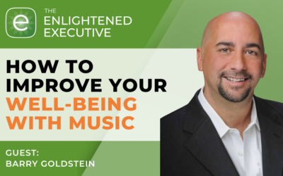 How to Improve Your Well-Being with Music (feat. Barry Goldstein)