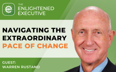 Navigating the Extraordinary Pace of Change (feat. Warren Rustand)