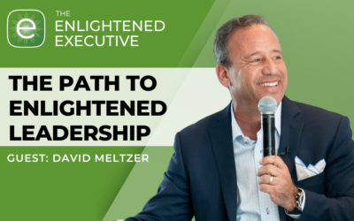 The Path to Enlightened Leadership with David Meltzer