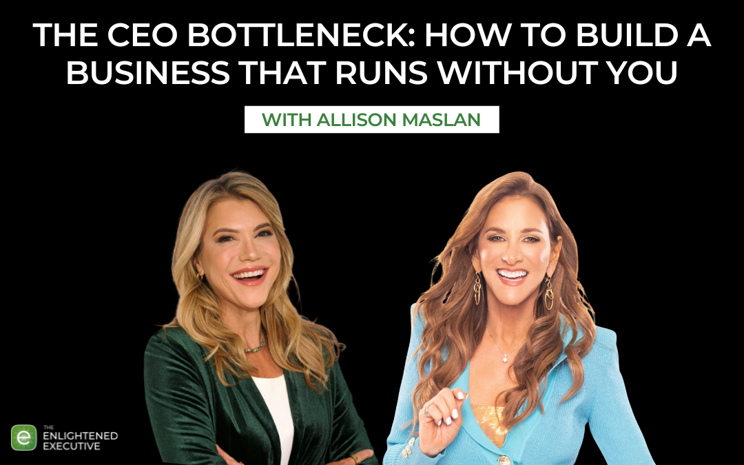 The CEO Bottleneck: How to Stop Being the Limiting Factor in Your Own Growth