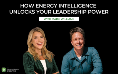 Energy Intelligence: The Missing Key to Sustainable Leadership