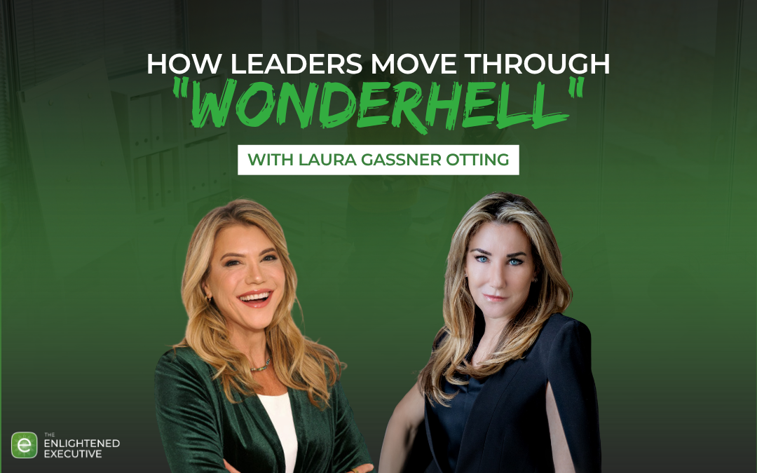 When Success Triggers Self-Doubt: What Laura Gassner Otting Calls “Wonderhell”