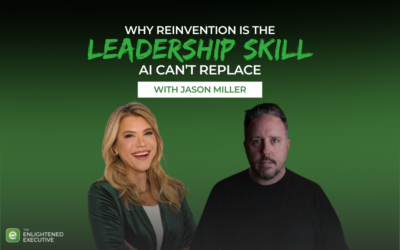 Why Reinvention Is the Leadership Skill AI Can’t Replace