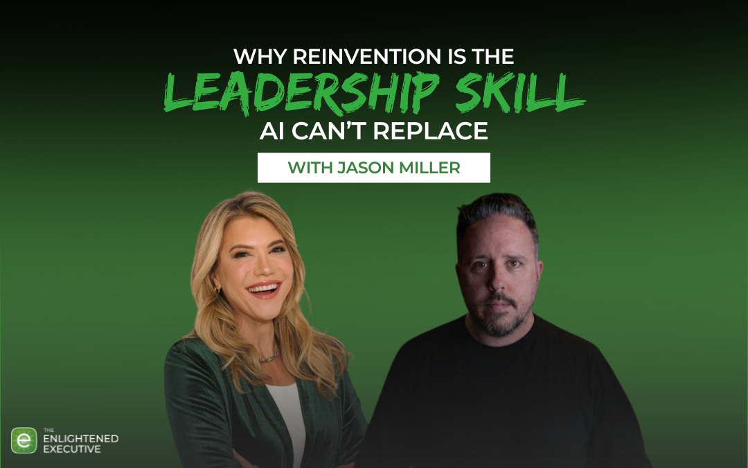 Why Reinvention Is the Leadership Skill AI Can’t Replace